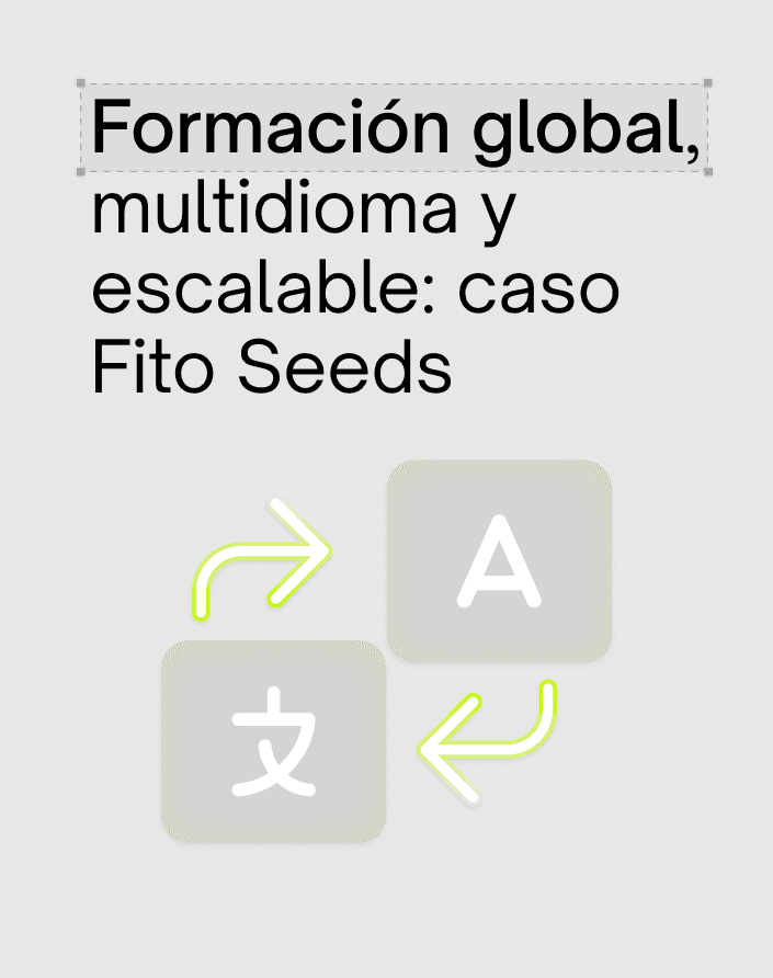 Formación global, multidioma y escalable: el caso Fito Seeds